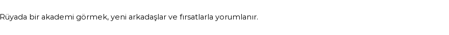 Guncel'e Göre Rüyada Akademi Görmek