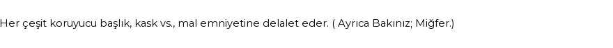 İhya'ya Göre Rüyada Çelik Başlık Görmek